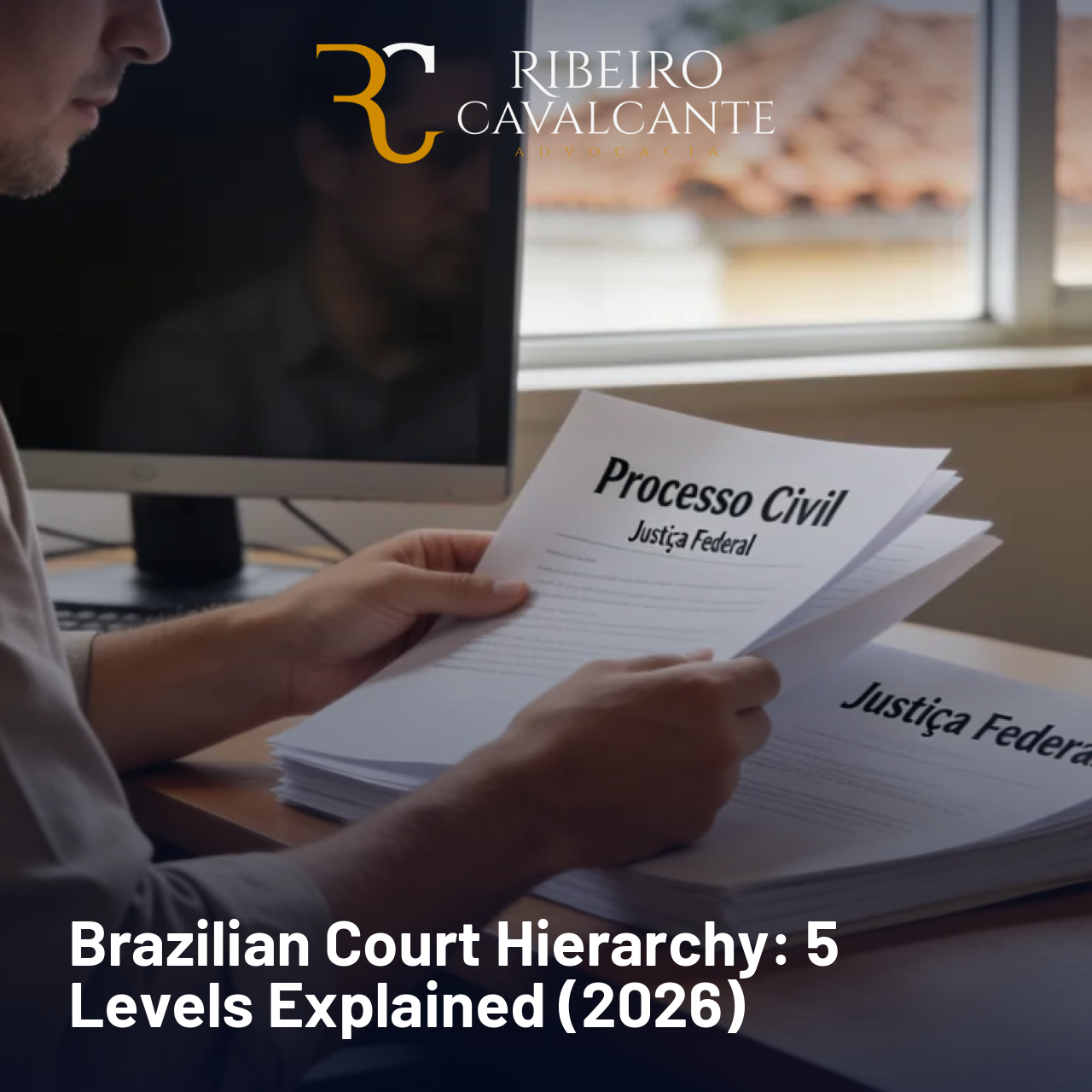 Brazilian Court Hierarchy: 5 Levels Explained (2026)