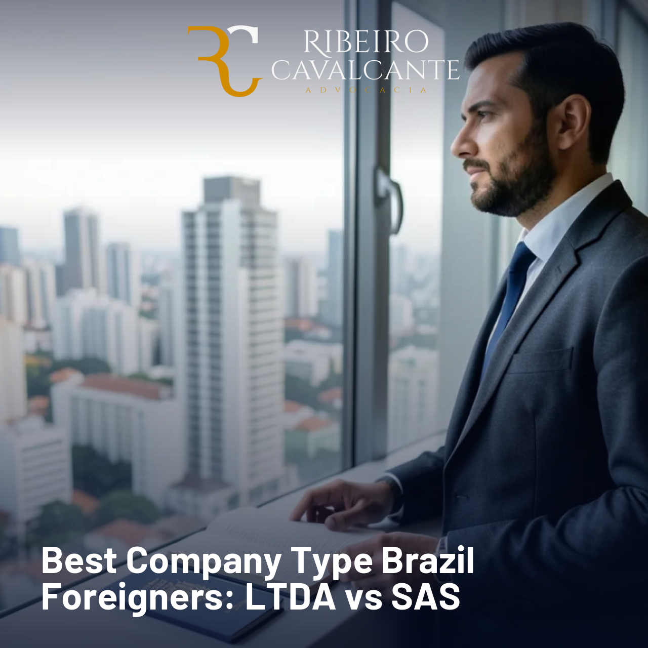 Best Company Type Brazil Foreigners: LTDA vs SAS 2026