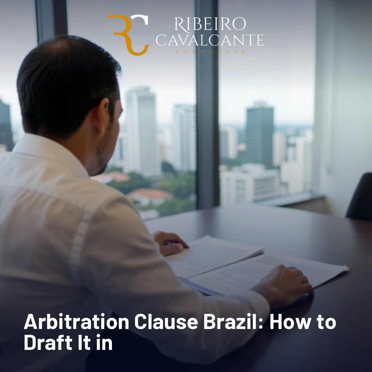 Arbitration Clause Brazil: How to Draft It in 2026
