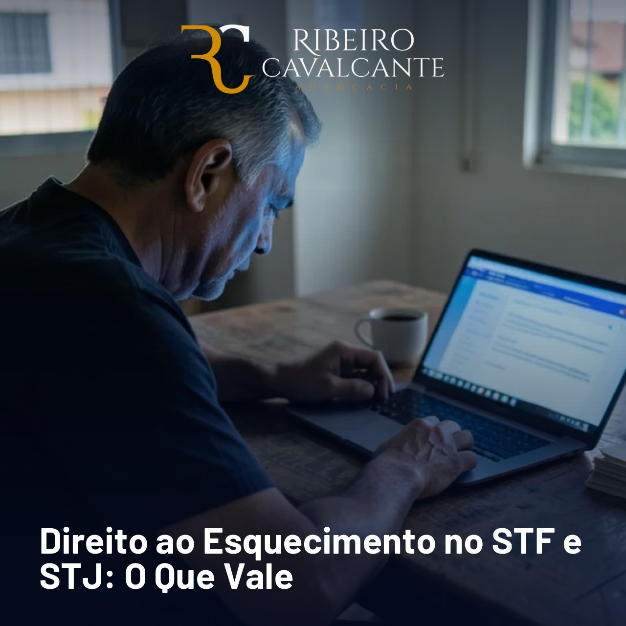 Direito ao Esquecimento no STF e STJ: O Que Vale em 2026