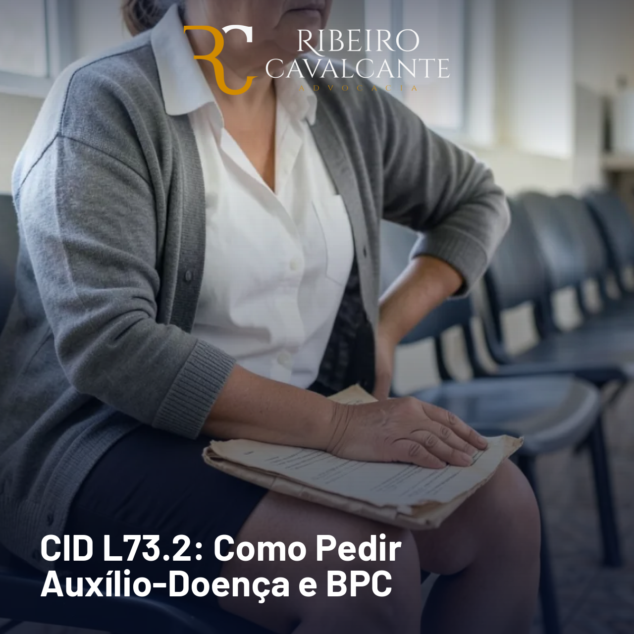 CID L73.2: Como Pedir Auxílio-Doença e BPC em 2026